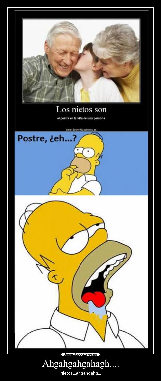 Ahgahgahgahagh.... - Nietos...ahgahgahg...