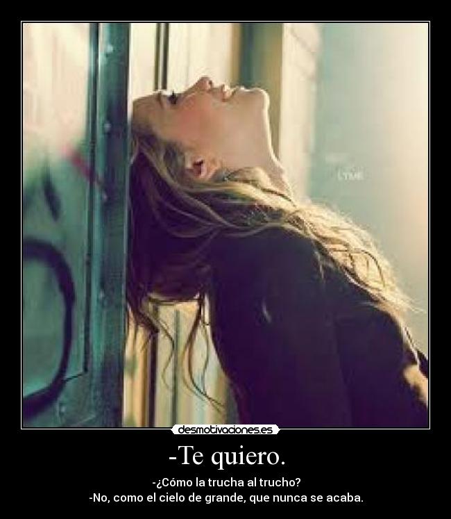 -Te quiero. - 