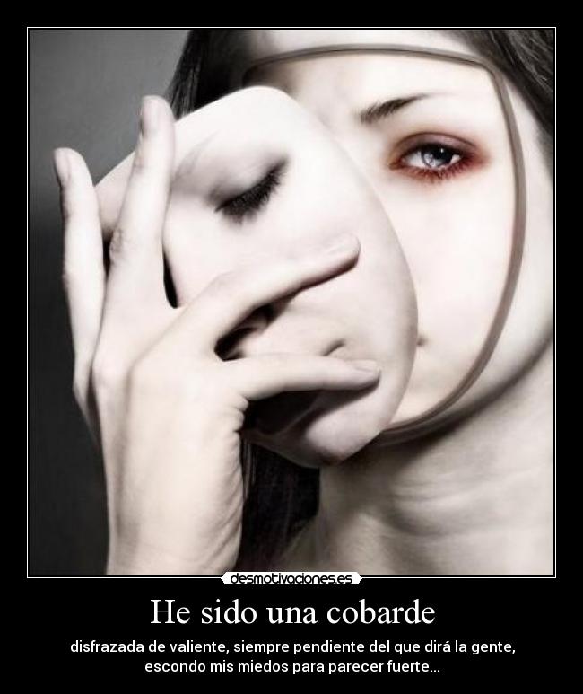 He sido una cobarde -