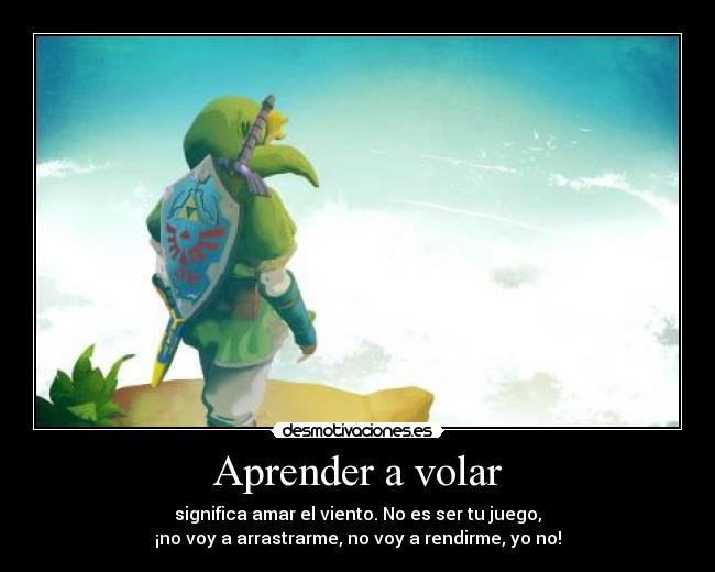 carteles aprender volar quiennosabes link thelegendofzelda clanzelda spirit desmotivaciones