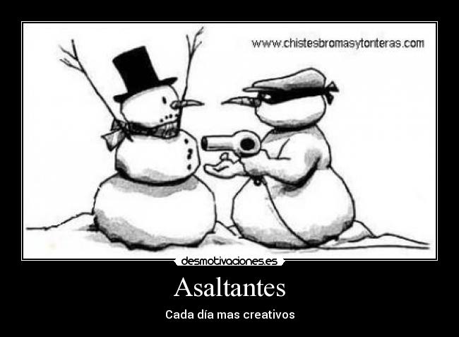 Asaltantes - Cada día mas creativos
