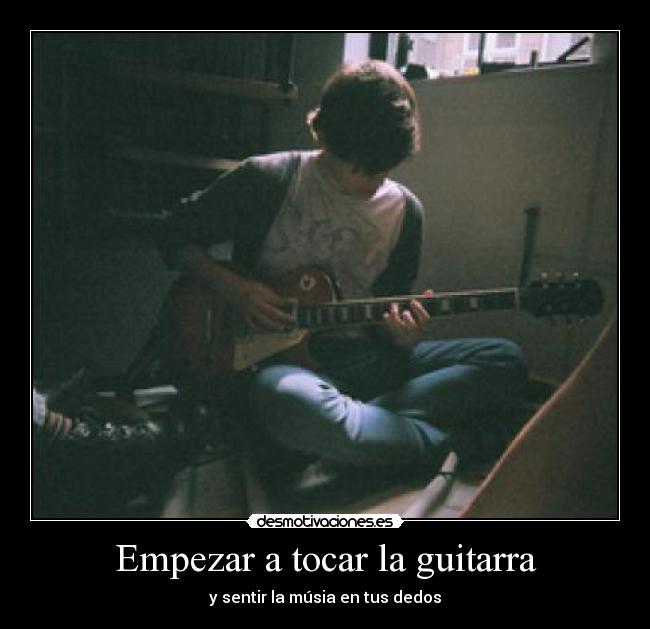 Empezar a tocar la guitarra - y sentir la músia en tus dedos