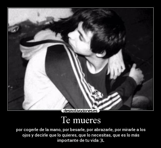 Te mueres -