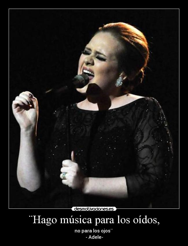 ¨Hago música para los oídos, - 