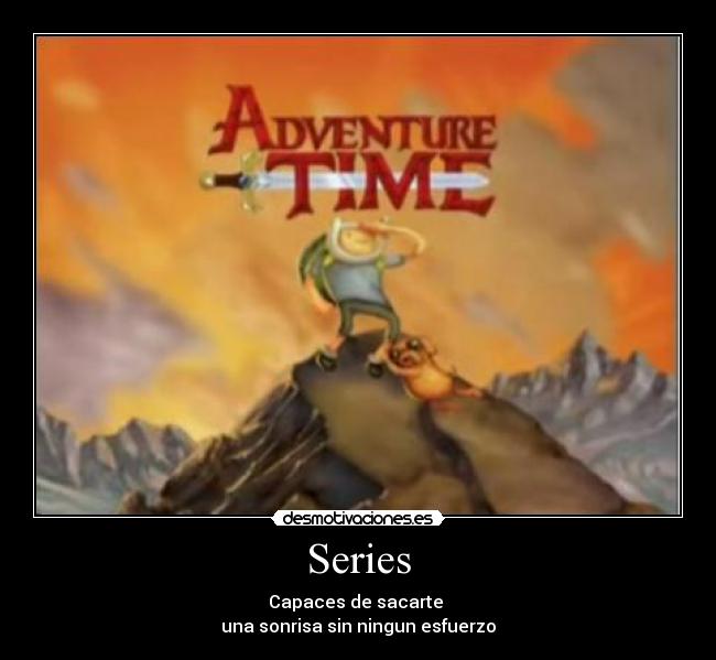 Series - Capaces de sacarte 
una sonrisa sin ningun esfuerzo