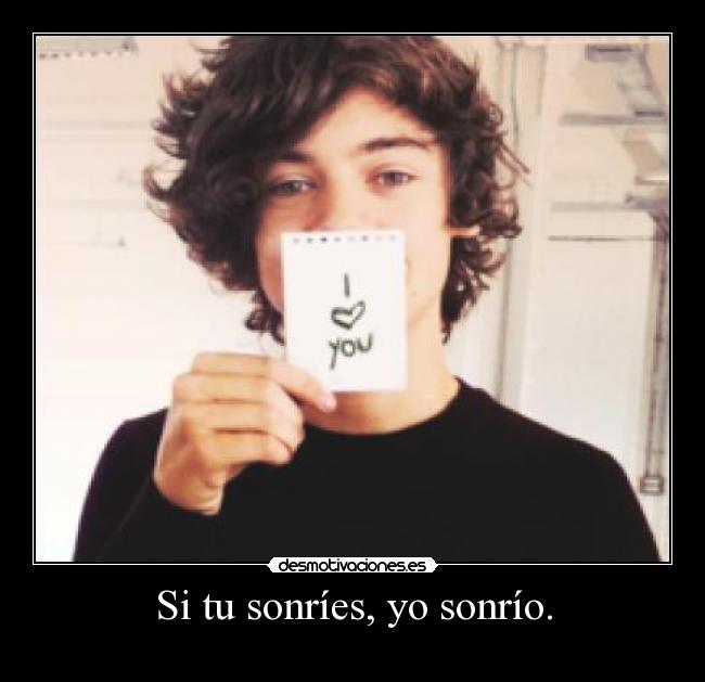 Si tu sonríes, yo sonrío. -