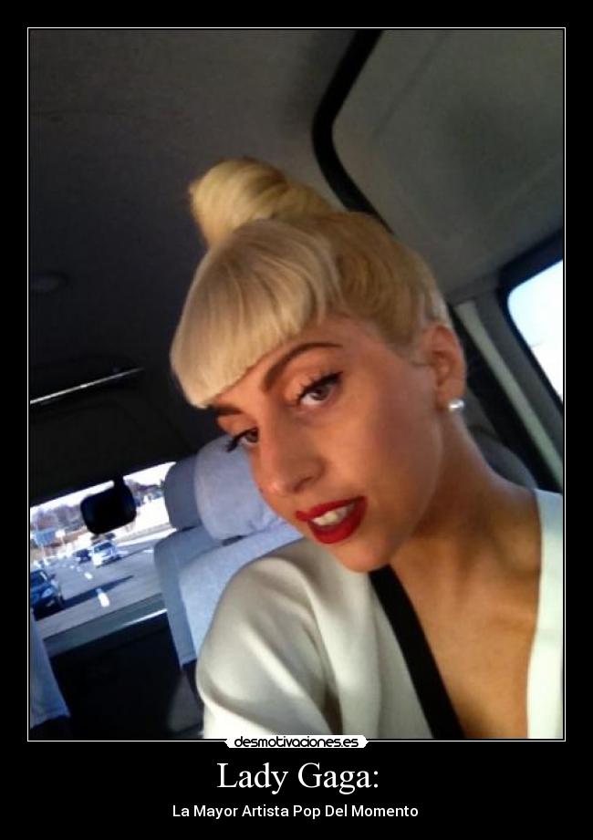 Lady Gaga: - 