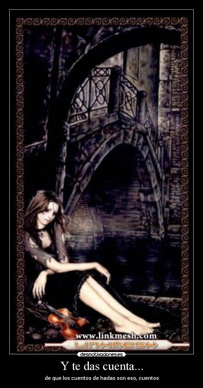 Y te das cuenta... -