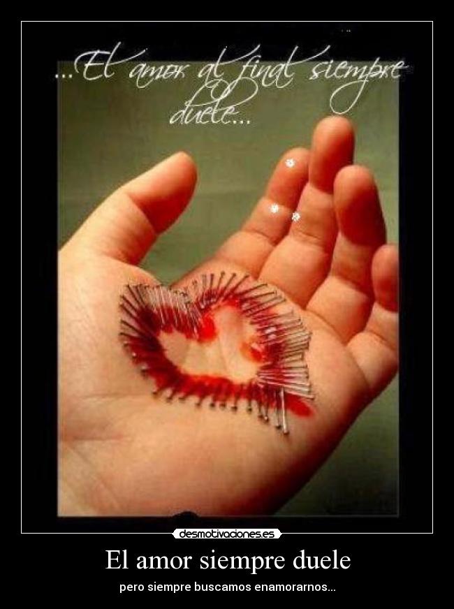 El amor siempre duele -