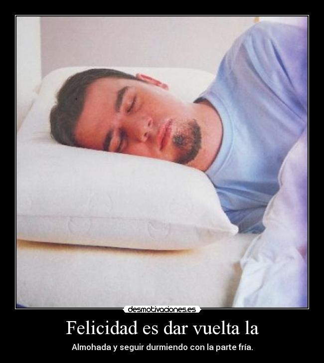 Felicidad es dar vuelta la -