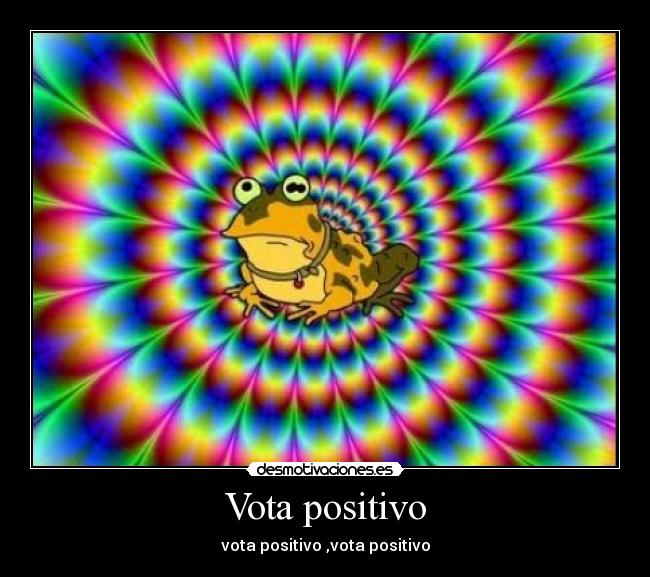 Vota positivo - vota positivo ,vota positivo