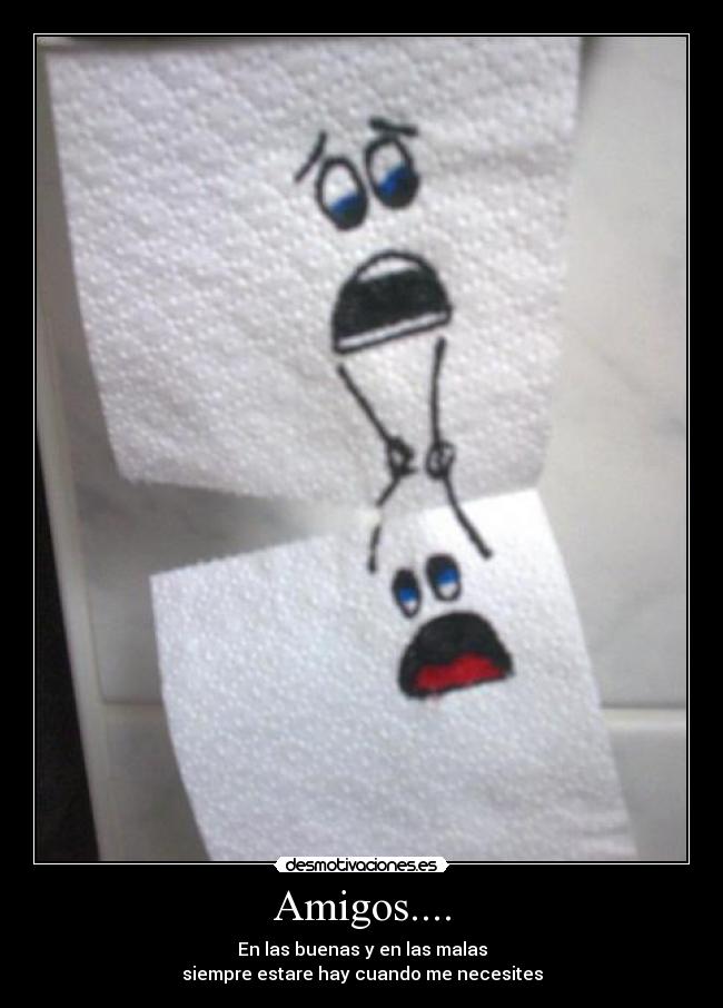 Amigos.... -