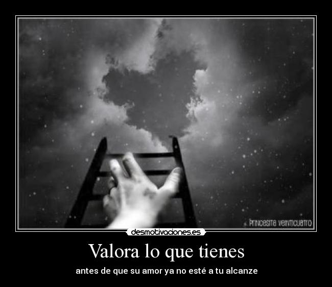 Valora lo que tienes - antes de que su amor ya no esté a tu alcanze
