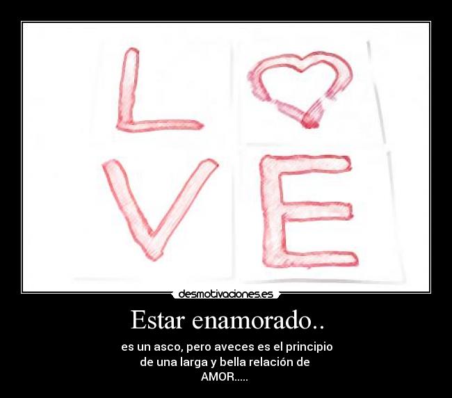 Estar enamorado.. -