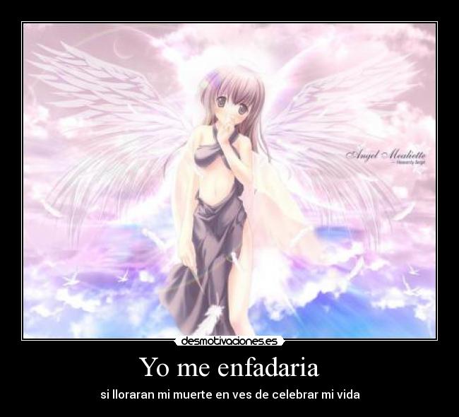 Yo me enfadaria - 