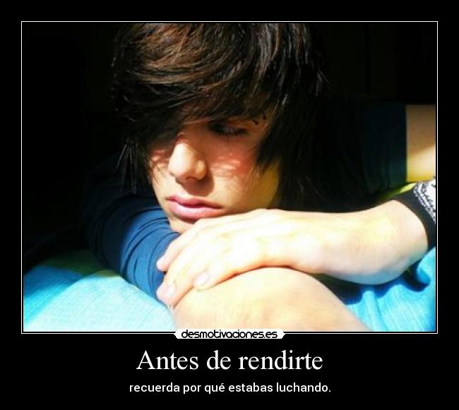 Antes de rendirte -