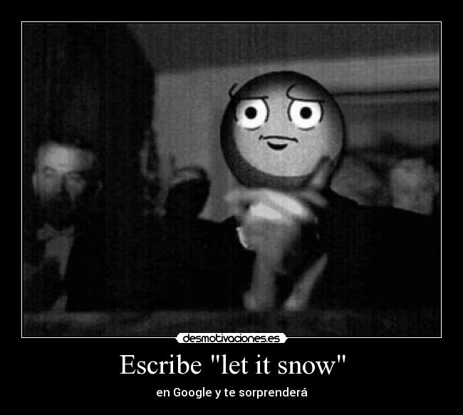 Escribe let it snow - en Google y te sorprenderá