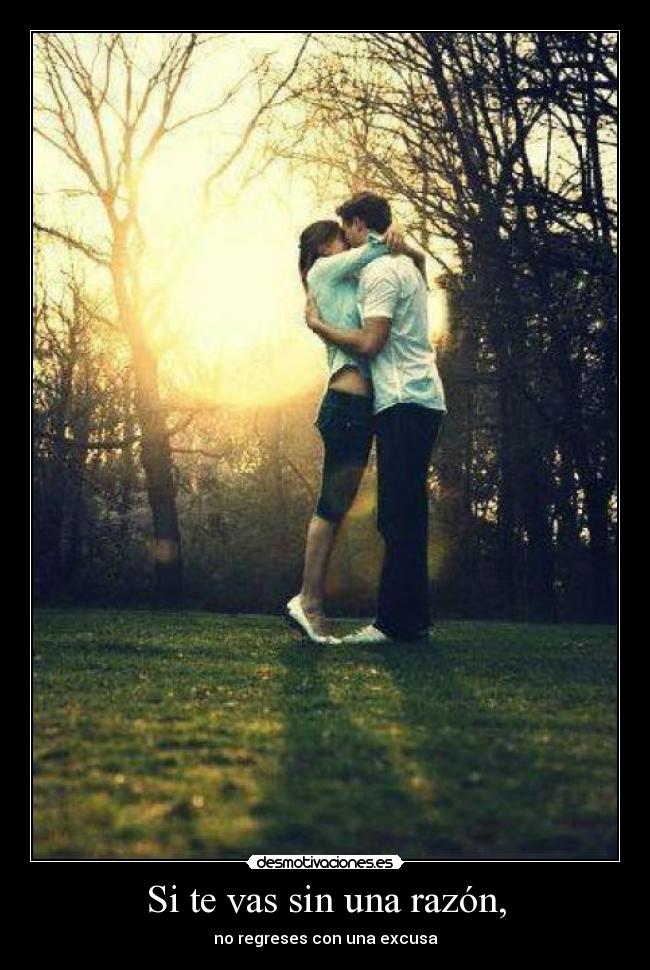Si te vas sin una razón, - 