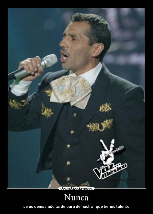 Nunca - se es demasiado tarde para demostrar que tienes talento.