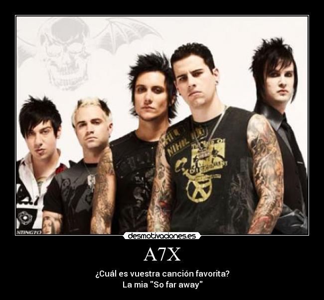 A7X - ¿Cuál es vuestra canción favorita?
La mia So far away