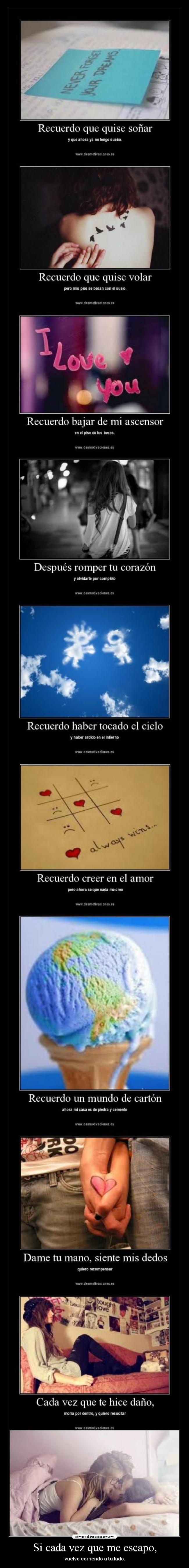 Si cada vez que me escapo, -