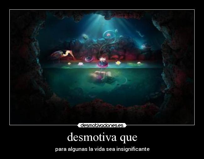 desmotiva que -