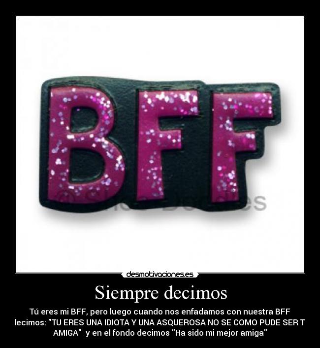 carteles bff siempre desmotivaciones