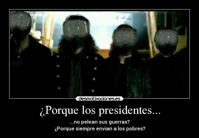 ¿Porque los presidentes... -