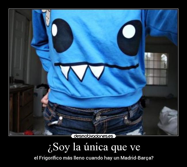 ¿Soy la única que ve - 