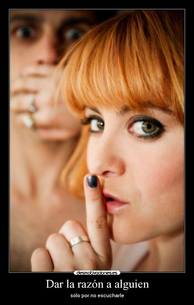 Dar la razón a alguien -