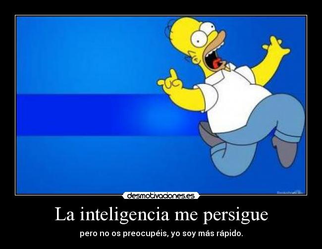 La inteligencia me persigue - 