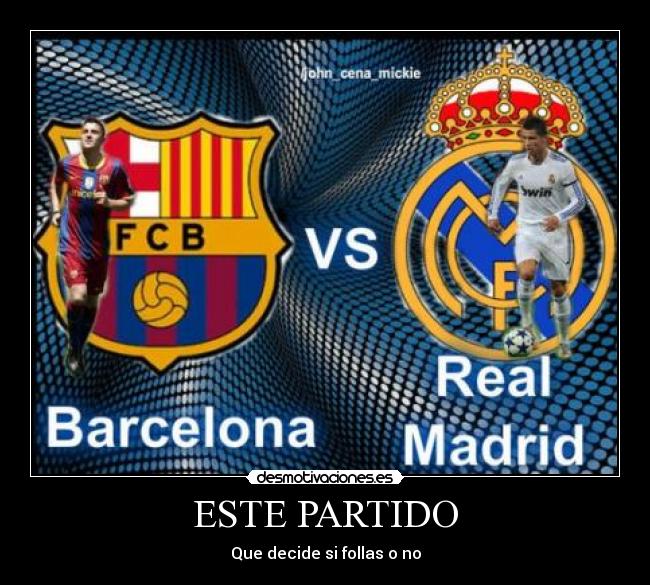 ESTE PARTIDO - Que decide si follas o no