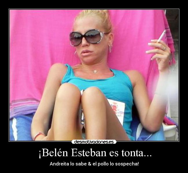 ¡Belén Esteban es tonta... - Andreita lo sabe & el pollo lo sospecha!