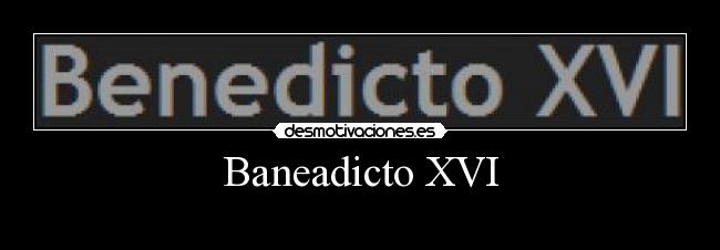 Baneadicto XVI - 