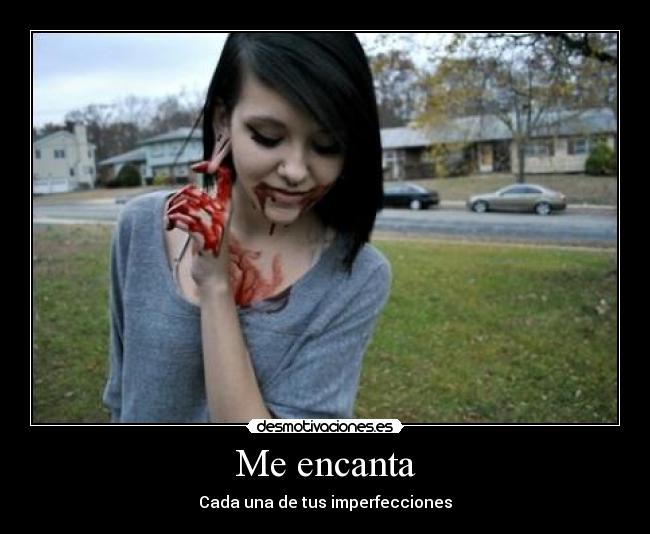 Me encanta - Cada una de tus imperfecciones