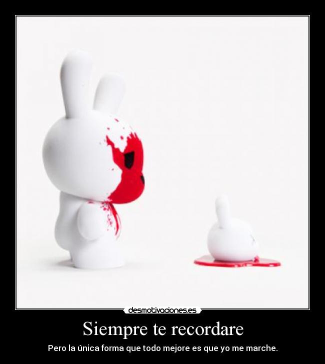 carteles aunque duele mucho mejor que estes lejos quiero ser problema estorbo mas para desmotivaciones