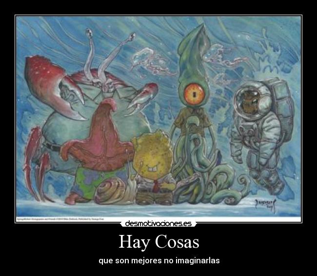 Hay Cosas - que son mejores no imaginarlas