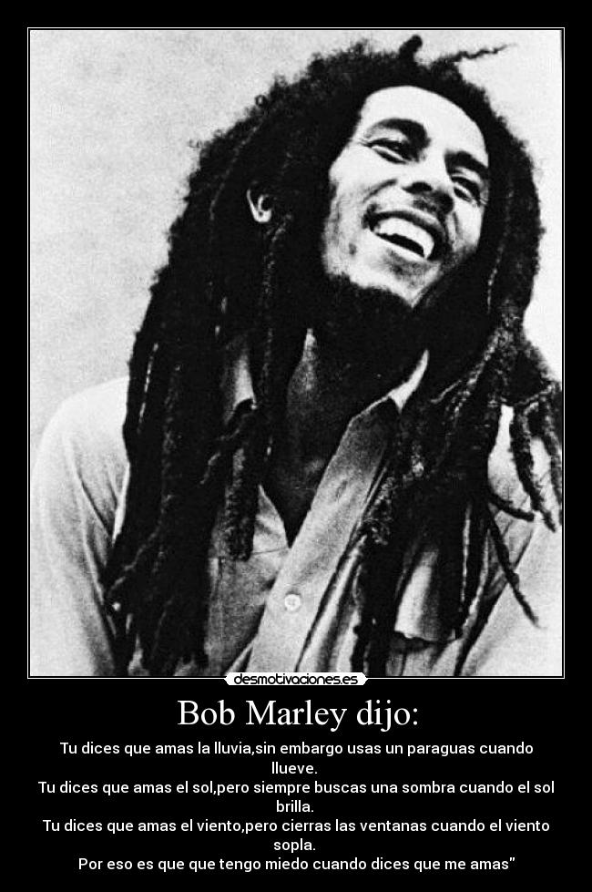 Bob Marley dijo: - 