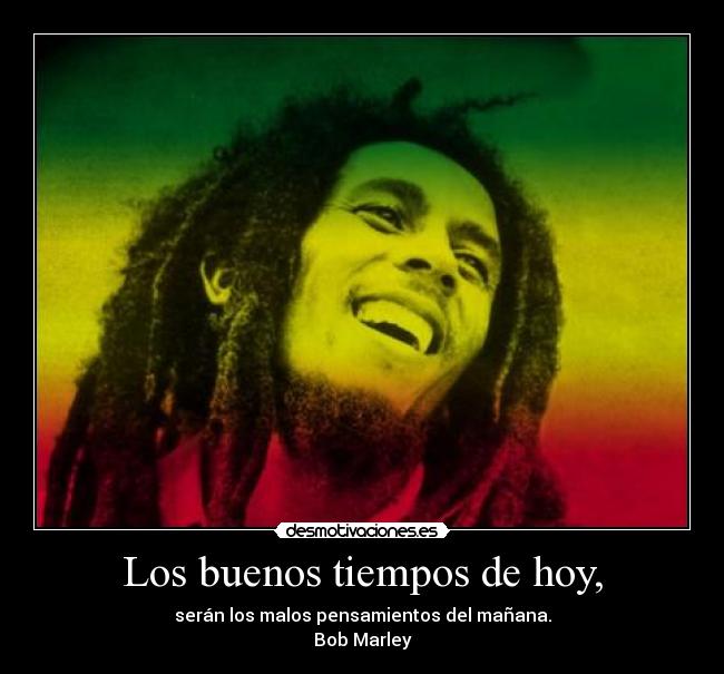 Los buenos tiempos de hoy, -