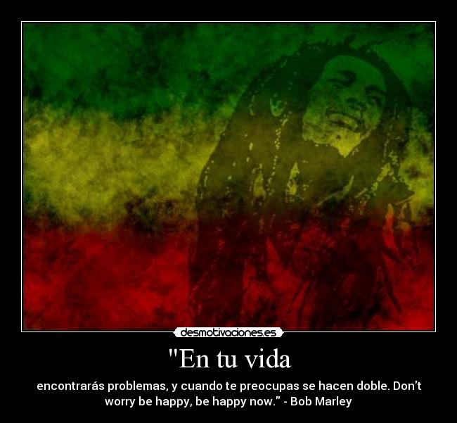 carteles vida bobmarley desmotivaciones