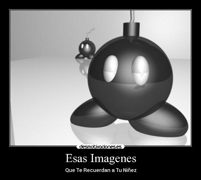 Esas Imagenes - Que Te Recuerdan a Tu Niñez