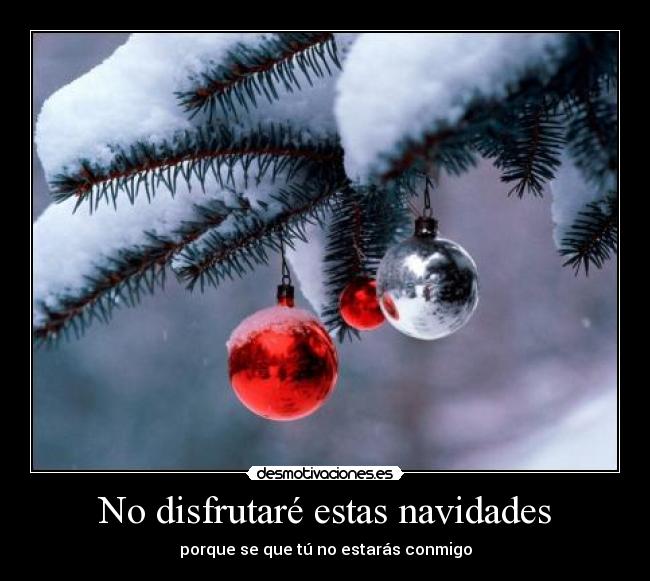 No disfrutaré estas navidades -