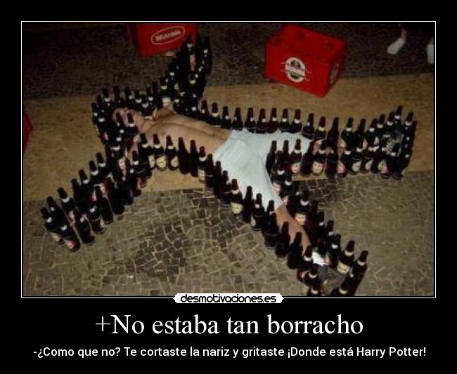 +No estaba tan borracho -