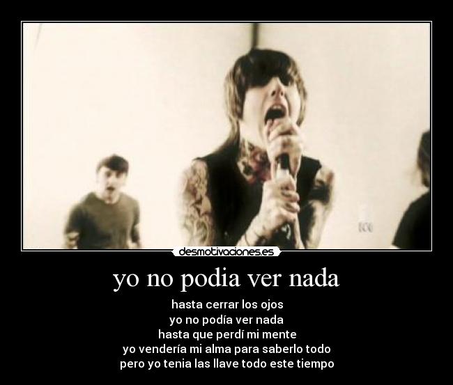 yo no podia ver nada -