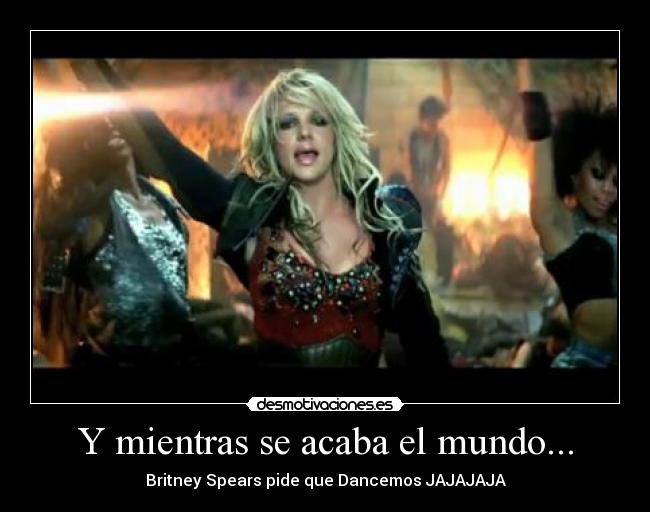 Y mientras se acaba el mundo... -