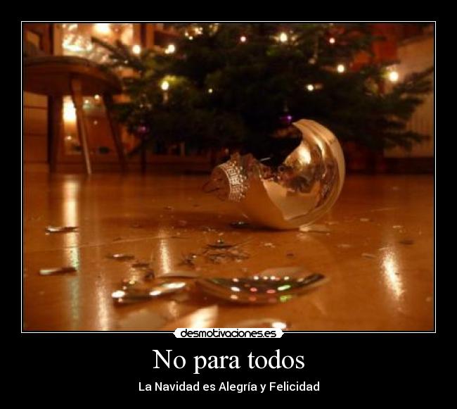 No para todos - La Navidad es Alegría y Felicidad