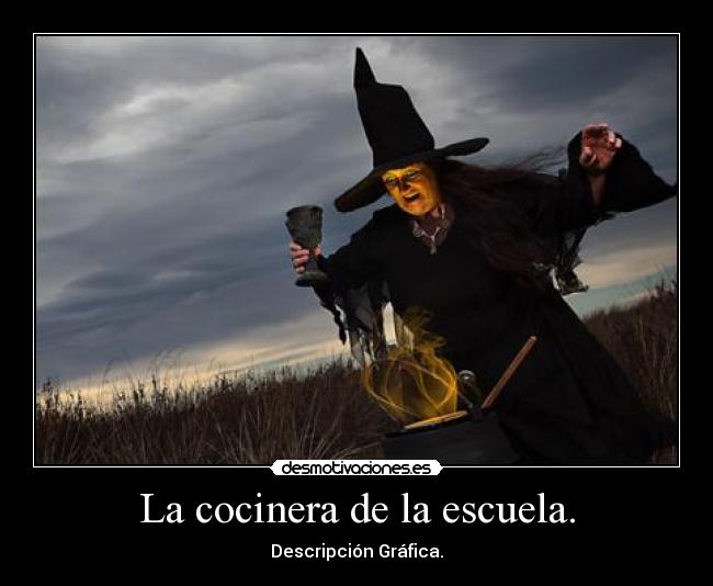 La cocinera de la escuela. -