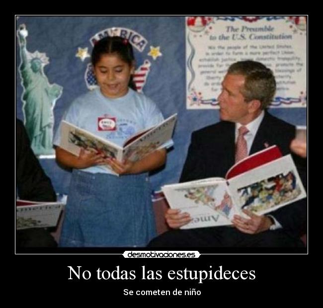 No todas las estupideces - Se cometen de niño
