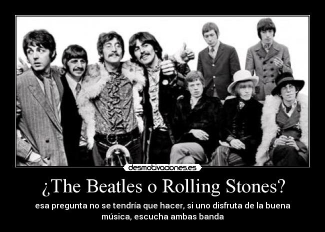 ¿The Beatles o Rolling Stones? - 