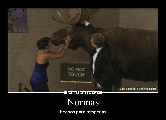 Normas - hechas para romperlas